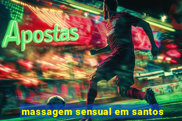 massagem sensual em santos